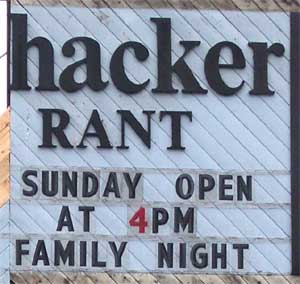 Hacker Rant - Sunday Open at 4PM - Family Night