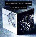 The Microstructure of Matter